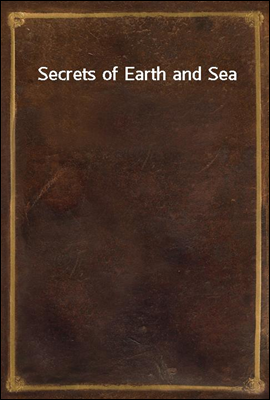 Secrets of Earth and Sea