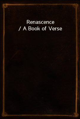 Renascence / A Book of Verse