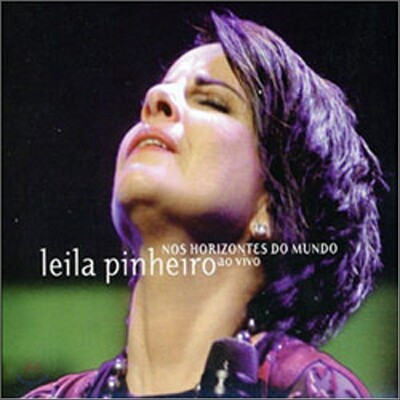 Leila Pinheiro - Nos Horizontes Do Mundo Ao Vivo