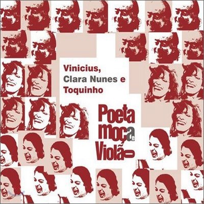 Vinicius De Moraes, Clara Nunes E Toquinho - Poeta Moca E Violao