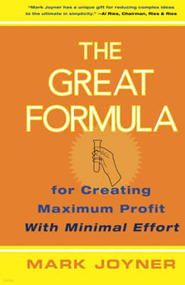 The Great Formula...for Creating Maximum Profit with Minimal Effort