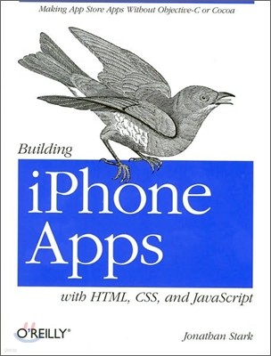 Building iPhone Apps with Html, Css, and JavaScript: Making App Store Apps Without Objective-C or Cocoa