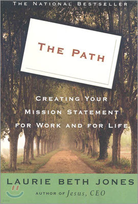 The Path: Creating Your Mission Statement for Work and for Life