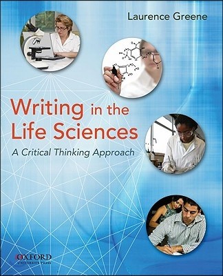 Writing in the Life Sciences: A Critical Thinking Approach