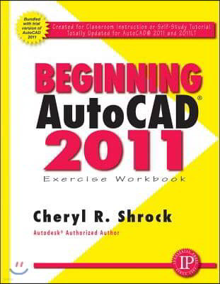 Beginning AutoCAD 2011 Exercise Workbook