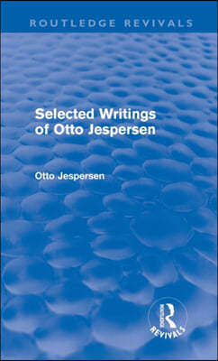 Selected Writings of Otto Jespersen (Routledge Revivals)