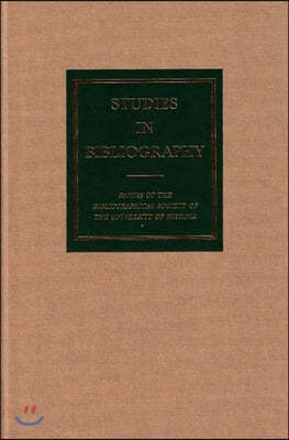 Studies in Bibliography: Papers of the Bibliographical Society of the University of Virginia Volume 58