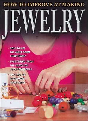 How to Improve at Making Jewelry