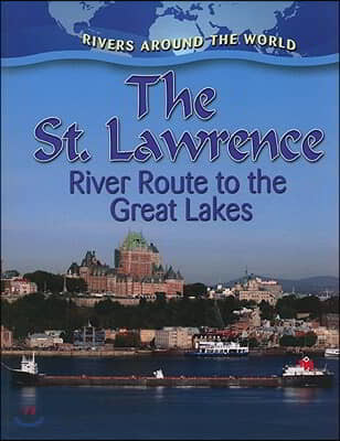 The St. Lawrence: River Route to the Great Lakes