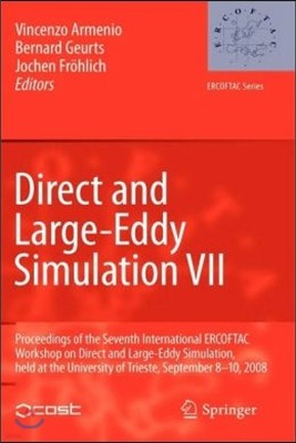 Direct and Large-Eddy Simulation VII: Proceedings of the Seventh International Ercoftac Workshop on Direct and Large-Eddy Simulation, Held at the Univ