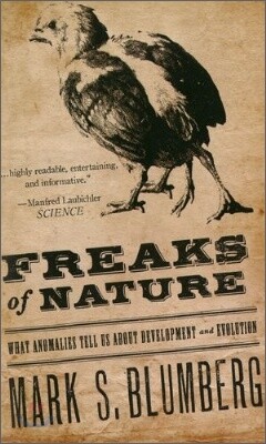 Freaks of Nature: What Anomalies Tell Us about Development and Evolution
