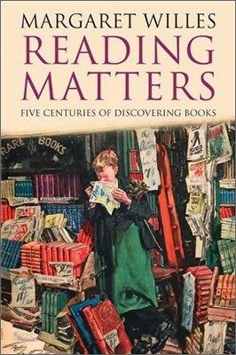 Reading Matters: Five Centuries of Discovering Books