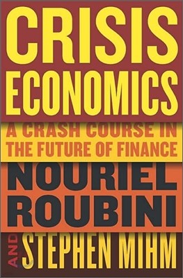 Crisis Economics : A Crash Course in the Future of Finance