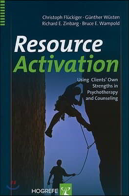 Resource Activation: Using Client's Own Strengths in Psychotherapy and Counseling