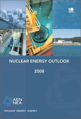 Nuclear Energy Outlook 2008