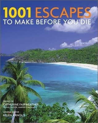 1001 Escapes : To Make Before You Die