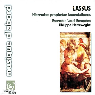 Philippe Herreweghe : ̾ ְ Lassus: Hieremiae prophetae Lamentationes 