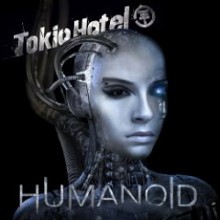 Tokio Hotel - Humanoid (Deluxe Edition) (English Version)