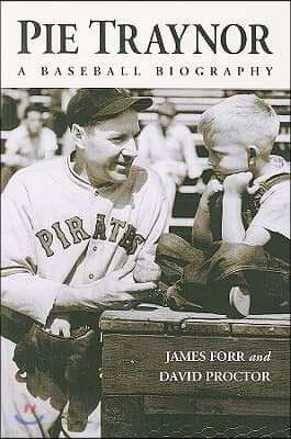 Pie Traynor: A Baseball Biography