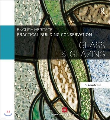 Practical Building Conservation: Glass and Glazing