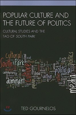 Popular Culture and the Future of Politics: Cultural Studies and the Tao of South Park