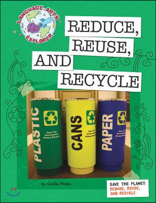 Save the Planet: Reduce, Reuse, and Recycle