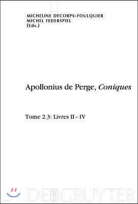 Apollonius de Perge, Coniques, Tome 2.3, Livres II-IV. Édition et traduction du texte grec