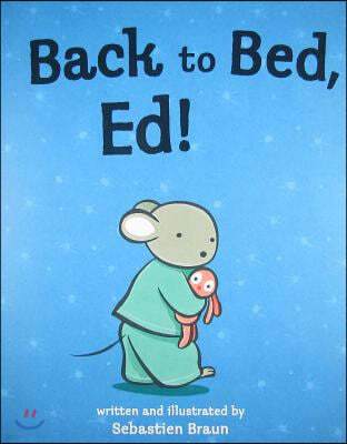 Back to Bed, Ed!