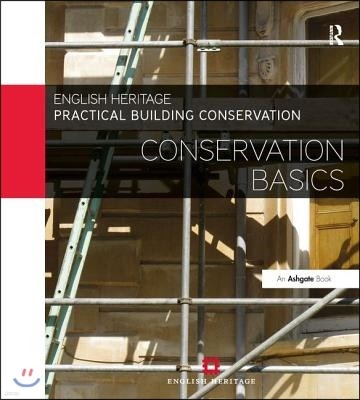 Practical Building Conservation: Conservation Basics