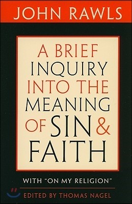 Brief Inquiry Into the Meaning of Sin and Faith: With "on My Religion"