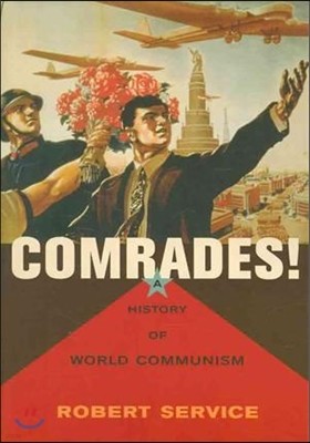 Comrades!: A History of World Communism