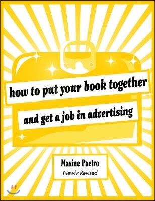 How to Put Your Book Together and Get a Job in Advertising