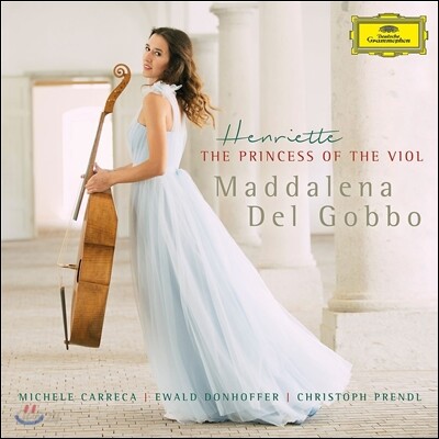 Maddalena Del Gobbo 비올 공주 앙리에뜨를 위한 음악 - 마랭 마레 / 포르크레 / 데르벨루아 (Henriette, the Princess of the Viol - Marais / Forqueray / Hervelois) 마달레나 델 고보