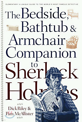 Bedside, Bathtub & Armchair Companion to Sherlock Holmes