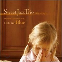 Sweet Jazz Trio - Little Girl Blue: Standard Collection Vol.3