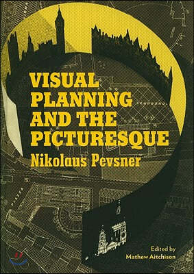 Visual Planning and the Picturesque