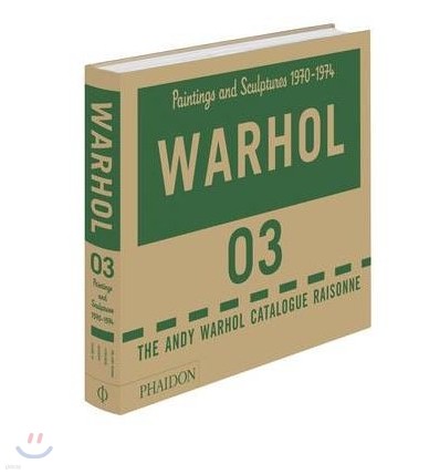 The Andy Warhol Catalogue Raisonne: Paintings and Sculptures 1970-1974 (Volume 3)
