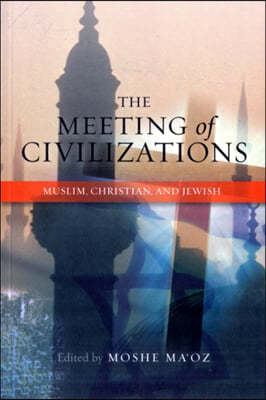 The Meeting of Civilizations: Muslim, Christian and Jewish