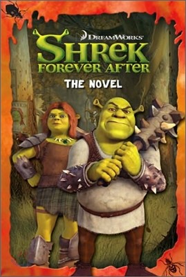 Shrek Forever After : The Novel