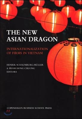 The New Asian Dragon: Internationalization of Firms in Vietnam