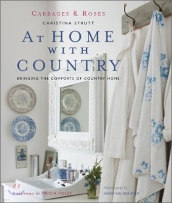 At Home With Country : Bringing the Comforts of Country Home