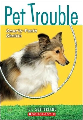 Pet Trouble : Smarty-pants Sheltie