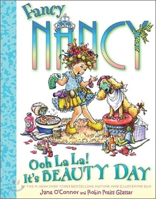 Fancy Nancy: Ooh La La! It's Beauty Day