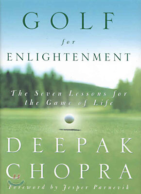Golf for Enlightenment: The Seven Lessons for the Game of Life