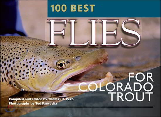 100 Best Flies for Colorado Trout