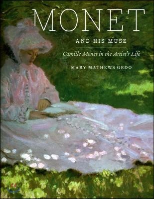 Monet and His Muse: Camille Monet in the Artist's Life