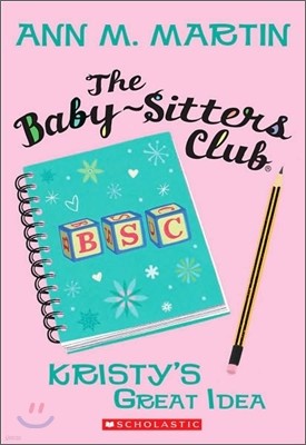 The Baby-Sitters Club #1 : Kristy's Great Idea