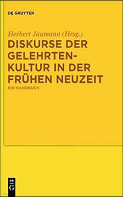 Diskurse Der Gelehrtenkultur in Der Fruhen Neuzeit