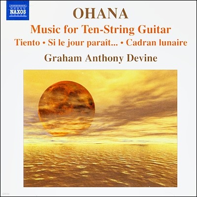 Graham Anthony Devine ϳ: 10 Ÿ  ǰ (Ohana : Music For Ten-String Guitar)