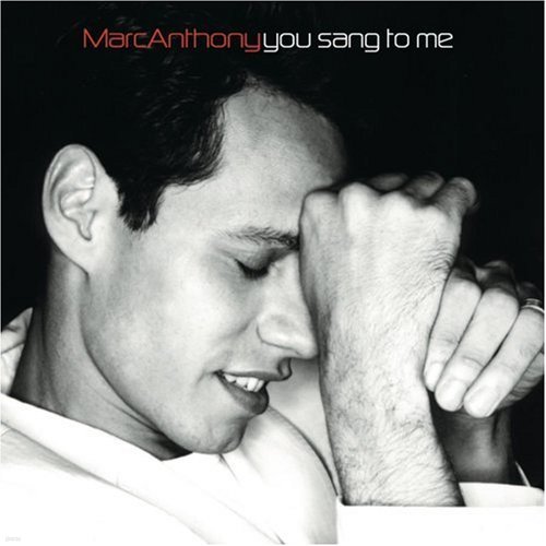 Marc Anthony  You Sang to Me  Single